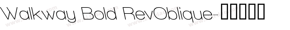 Walkway Bold RevOblique字体转换